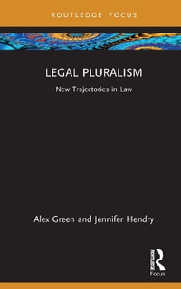 Legal Pluralism : New Trajectories in Law - Alex Green