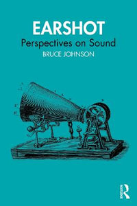 Earshot : Perspectives on Sound - Bruce Johnson