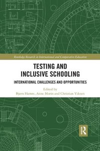 Testing and Inclusive Schooling : International Challenges and Opportunities - Bjorn Hamre