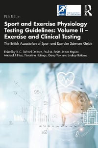 Sport and Exercise Physiology Testing Guidelines: Volume II - Exercise and Clinical Testing : The British Association of Sport and Exercise Sciences Guide - R. C. Davison