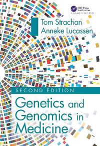 Genetics and Genomics in Medicine : 2nd Edition - Tom Strachan