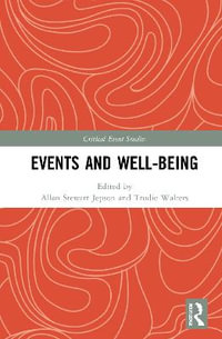 Events and Well-being : Routledge Critical Event Studies Research - Allan Stewart Jepson