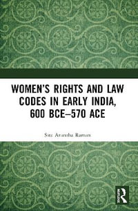 Women's Rights and Law Codes in Early India, 600 BCE-570 ACE - Sita Anantha Raman