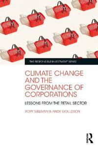 Climate Change and the Governance of Corporations : Lessons from the Retail Sector - Rory Sullivan