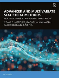 Advanced and Multivariate Statistical Methods : Practical Application and Interpretation - Craig A. Mertler