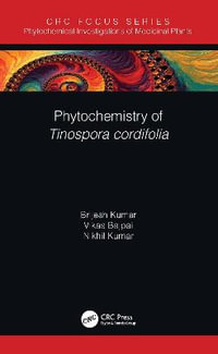 Phytochemistry of Tinospora cordifolia : Phytochemical Investigations of Medicinal Plants - Brijesh Kumar