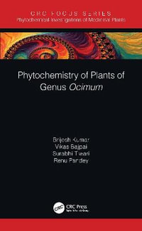 Phytochemistry of Plants of Genus Ocimum : Phytochemical Investigations of Medicinal Plants - Brijesh Kumar