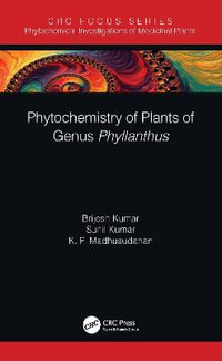 Phytochemistry of Plants of Genus Phyllanthus : Phytochemical Investigations of Medicinal Plants - Brijesh Kumar