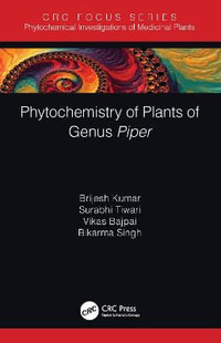 Phytochemistry of Plants of Genus Piper : Phytochemical Investigations of Medicinal Plants - Brijesh Kumar