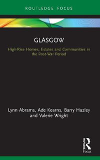 Glasgow : High-Rise Homes, Estates and Communities in the Post-War Period - Lynn Abrams