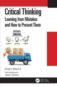 Critical Thinking : Learning from Mistakes and How to Prevent Them - Gerald J. Watson Jr.