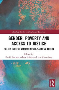 Gender, Poverty and Access to Justice : Policy Implementation in Sub-Saharan Africa - David Lawson