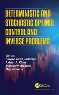 Deterministic and Stochastic Optimal Control and Inverse Problems - Baasansuren Jadamba