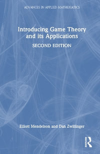 Introducing Game Theory and Its Applications : Advances in Applied Mathematics - Elliott Mendelson