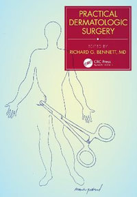 Practical Dermatologic Surgery - Richard G. Bennett