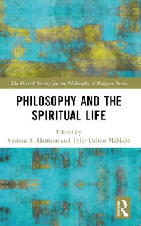 Philosophy and the Spiritual Life - Victoria S. Harrison