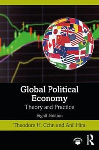 Global Political Economy : Theory and Practice 8th Edition - Anil Hira