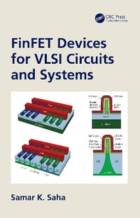 FinFET Devices for VLSI Circuits and Systems - Samar K. Saha