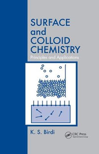 Surface and Colloid Chemistry : Principles and Applications - K. S. Birdi