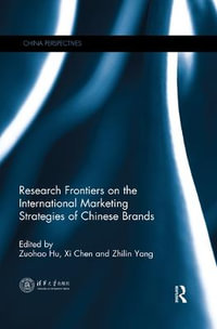 Research Frontiers on the International Marketing Strategies of Chinese Brands : China Perspectives - Zuohao Hu