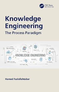 Knowledge Engineering : The Process Paradigm - Hamed Fazlollahtabar