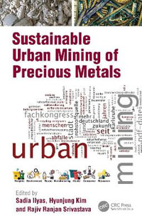 Sustainable Urban Mining of Precious Metals - Sadia Ilyas