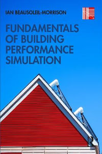 Fundamentals of Building Performance Simulation - Ian Beausoleil-Morrison