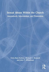 Sexual Abuse Within the Church : Assessment, Intervention, and Prevention - Chris Rush Burkey