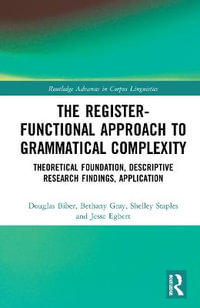 The Register-Functional Approach to Grammatical Complexity : Theoretical Foundation, Descriptive Research Findings, Application - Douglas Biber