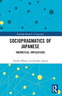 Sociopragmatics of Japanese : Theoretical Implications - Yasuko Obana