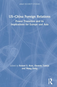 US-China Foreign Relations : Power Transition and its Implications for Europe and Asia - Robert S. Ross