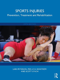 Sports Injuries : 5th Edition - Prevention, Treatment and Rehabilitation - Lars Peterson