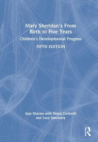 Mary Sheridan's From Birth to Five Years : Children's Developmental Progress - Ajay Sharma