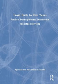 From Birth to Five Years : Practical Developmental Examination - Ajay Sharma