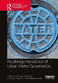 Routledge Handbook of Urban Water Governance : Routledge Environment and Sustainability Handbooks - Francisco Silva Pinto