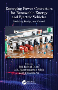 Emerging Power Converters for Renewable Energy and Electric Vehicles : Modeling, Design, and Control - Md. Rabiul Islam