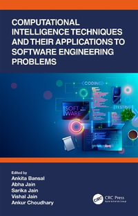 Computational Intelligence Techniques and Their Applications to Software Engineering Problems : Computational Intelligence Techniques - Ankita Bansal