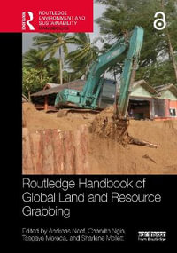 Routledge Handbook of Global Land and Resource Grabbing - Andreas Neef