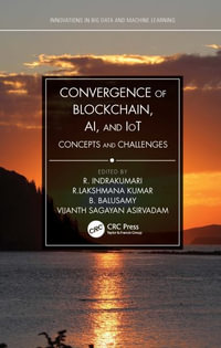 Convergence of Blockchain, AI, and IoT : Concepts and Challenges - R. Indrakumari