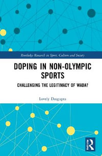 Doping in Non-Olympic Sports : Challenging the Legitimacy of WADA? - Lovely Dasgupta