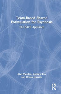 Team-Based Shared Formulation for Psychosis : The SAFE Approach - Alan Meaden