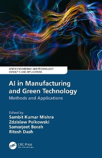 AI in Manufacturing and Green Technology : Methods and Applications - Sambit Kumar Mishra