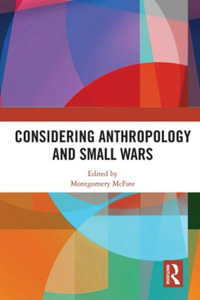 Considering Anthropology and Small Wars - Montgomery Mcfate