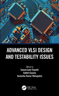 Advanced VLSI Design and Testability Issues - Suman Lata Tripathi