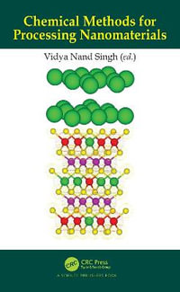 Chemical Methods for Processing Nanomaterials - Vidya Nand Singh