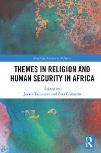 Themes in Religion and Human Security in Africa : Routledge Studies in Religion - Joram Tarusarira