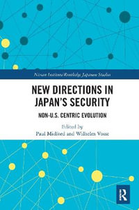 New Directions in Japan's Security : Non-U.S. Centric Evolution - Paul Midford