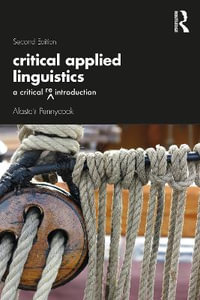 Critical Applied Linguistics : A Critical Re-Introduction - Alastair Pennycook