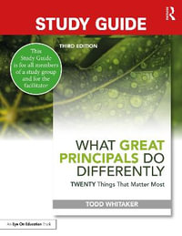 Study Guide : What Great Principals Do Differently: Twenty Things That Matter Most - Todd Whitaker