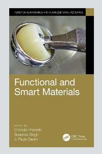 Functional and Smart Materials : Manufacturing Design and Technology - Chander Prakash